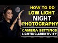 Low Light/Night HINDI Photography Tutorial |Camera Settings,Lighting & Creativity (All of it in ONE)