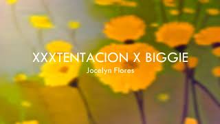 Biggie - Jocelyn Flores | RIP BIGGIE, RIP XXXTENTACION