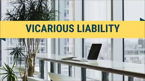 Liability Insurance - Vicarious Liability - Meaning & Examples