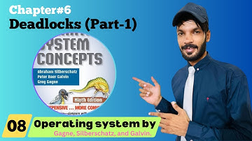 Operating System Full Course by Gagne, Silberschatz and Galvin | Chapter#6 (Part-1) | Deadlocks