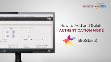 How to Add and Delete Authentication Mode in Suprema Biostar 2 Software