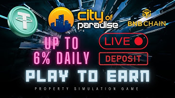 CityOfParadise.net P2E ROI USDT Game Just Launched | 2.88% - 6% DAILY for 100 DAYS | Live DEPOSIT