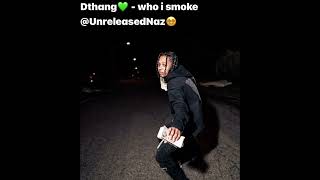 Dthang - Who I Smoketext Me At 336965488 If Wanna Kop Or On Ig