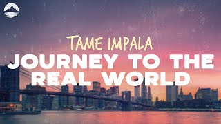 Tame Impala - Journey To The Real World (From Barbie The Album) | Lyrics