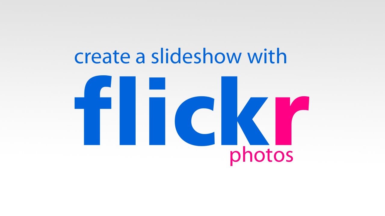 Make A Slideshow Using Flickr