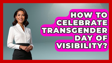 How To Celebrate Transgender Day Of Visibility? - Gender Equality Network