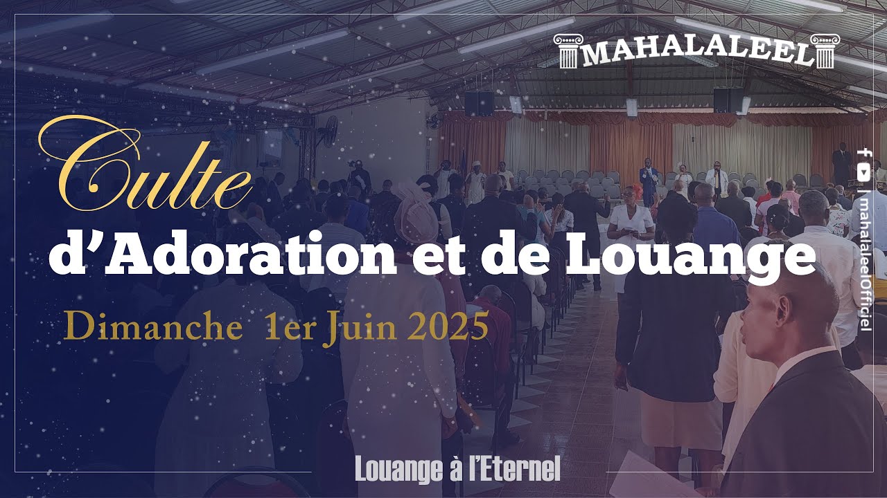Culte d'Adoration et de Louange | Dimanche 1er Juin 2025 - YouTube