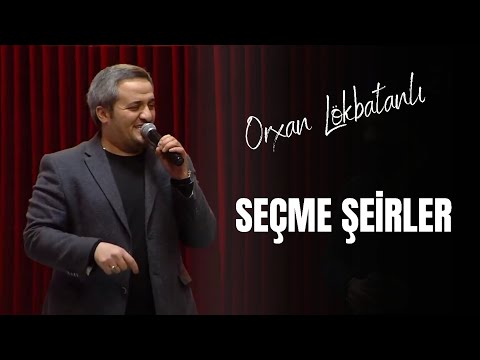 Orxan Lökbatanli - Seçme şeirler ( Yeni 2024 )