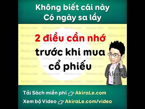 #1 2 ĐIỀU CẦN NHỚ TRƯỚC KHI MUA CỔ PHIẾU 👉Tải sách Chứng Khoán cho người mới (miễn phí): akirale.com Mới Nhất