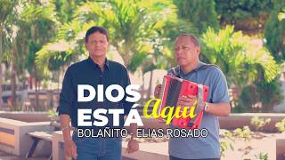 Dios Está Aquí – Bolañito, Elías Rosado | Video Oficial | Música Cristiana