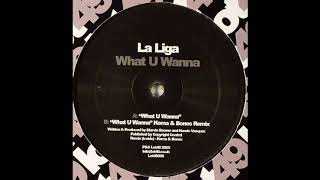 La Liga - What U Wanna (Koma & Bones Remix)