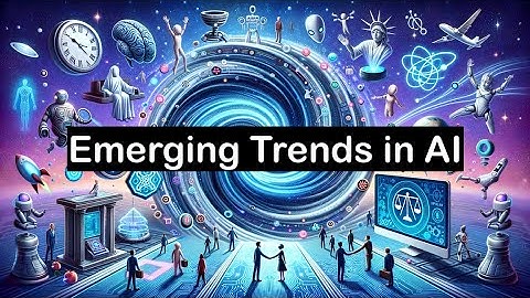 Envisioning the Future of AI – Part 1 (Emerging Trends in AI)