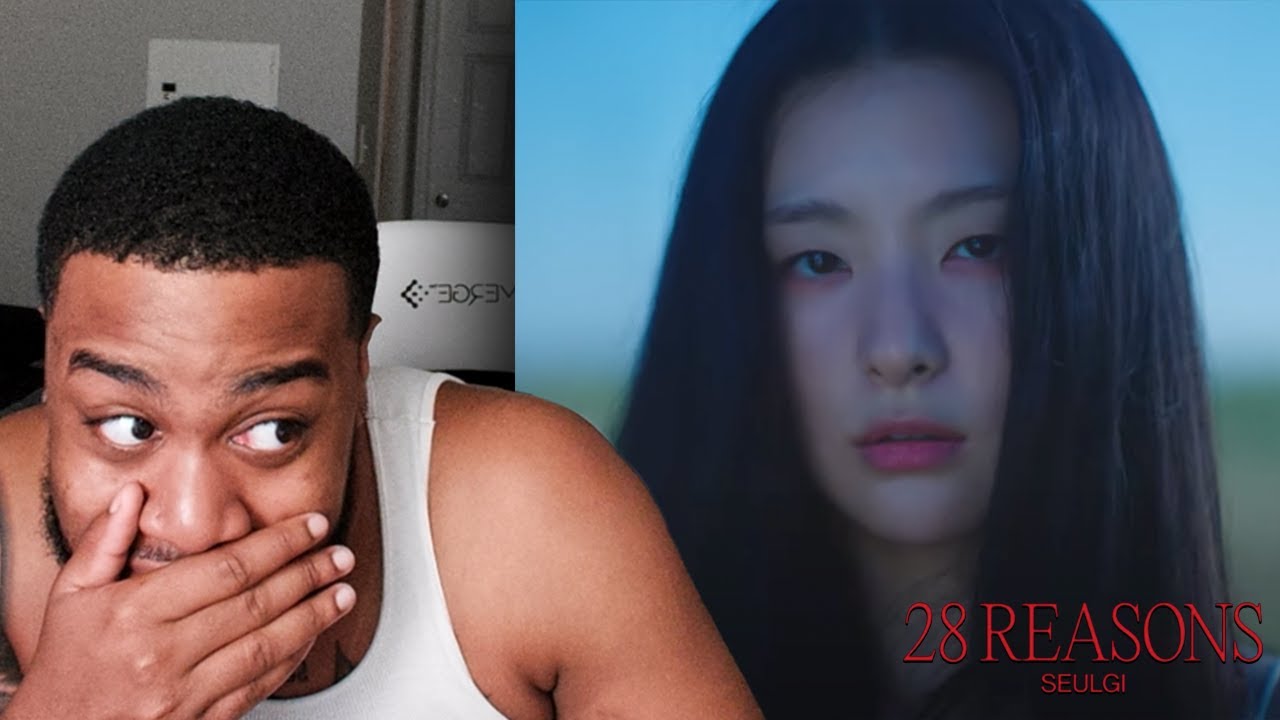 SEULGI 슬기 '28 Reasons' MV Reaction!