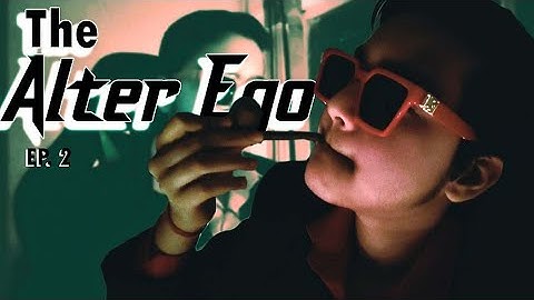 The Alter Ego : Episode 2