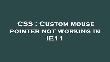 CSS : Custom mouse pointer not working in IE11