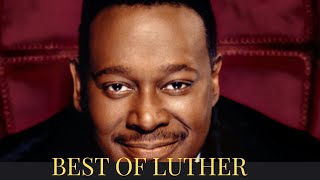The Best Of Luther Vandross  Greatest Hits Playlist 