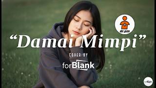 Drpm  Damai Mimpi  Cover By Forblank Ft Chia drpm cover emoindonesia