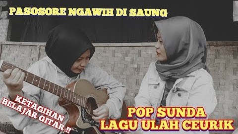 NGAWIH DI SAUNG !! LAGU ULAH CEURIK - POP SUNDA