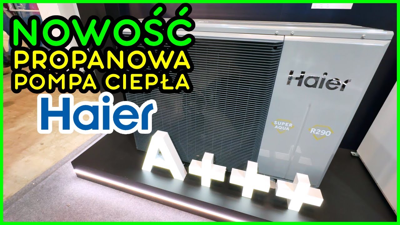 Nowa Propanowa Pompa Ciepła, Nowe Klimatyzatory - HAIER na enex 2025