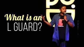 What is an L GUARD? - Abish Mathew Stand Up Comedy