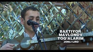 Baxtiyor Mavlonov - Tog'alarim | Бахтиёр Мавлонов - Тогаларим (jonli ijro)