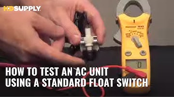 How to Test an AC Unit Using a Standard Float Switch | HD Supply