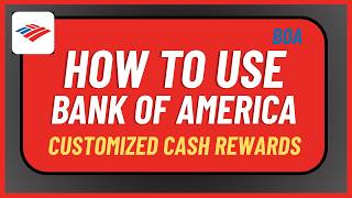 How to Use Bank of America Customized Cash Rewards !