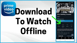 How to Download Amazon Prime Video Movies \& TV Shows to Watch Offline