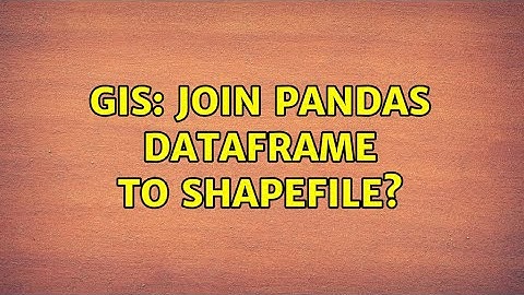 GIS: Join Pandas Dataframe to Shapefile? (2 Solutions!!)