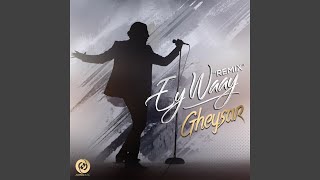 Ey Waay (Remix)