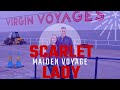 Virgin Voyages | Scarlet Lady Maiden Voyage | 6th August 2021