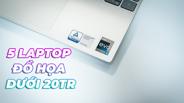 Lap top thiet ke do hoa 20 trieu năm 2024