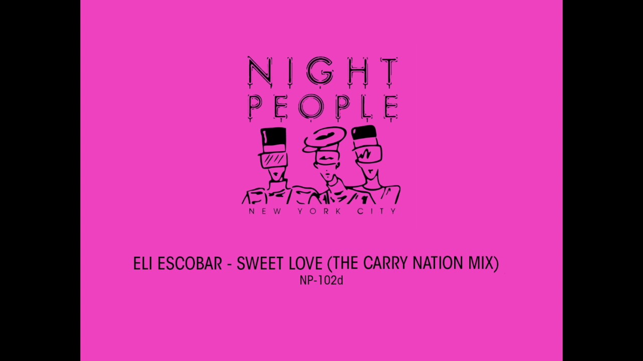 Ver Eli Escobar - Sweet Love (The Carry Nation Mix) no YouTube