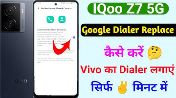 how to replace google dialer in iqoo z7 5g | iqoo z7 5g google dialer replace kaise kare