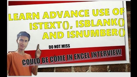 LEARN BASIC AND ADVANCED USE OF ISTEXT(), ISNUMBER(), AND ISBLANK() IN ONE VIDEO