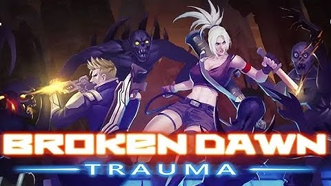 Broken Dawn Trauma - Android Gameplay HD
