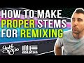 How to Make PROPER Stems for Remixing // Music Producer Diaries