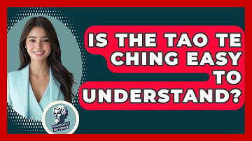 Is The Tao Te Ching Easy To Understand? - Philosophy Beyond