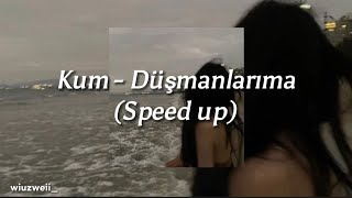 Kum - Düşmanlarıma (speed up) Resimi