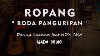 ROPANG ( RODA PANGURIPAN ) Denny Caknan X NDX AKA //  KARAOKE GITAR KAJON NADA CEWE ( FEMALE )