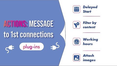 Message to 1st connections: Plug-ins