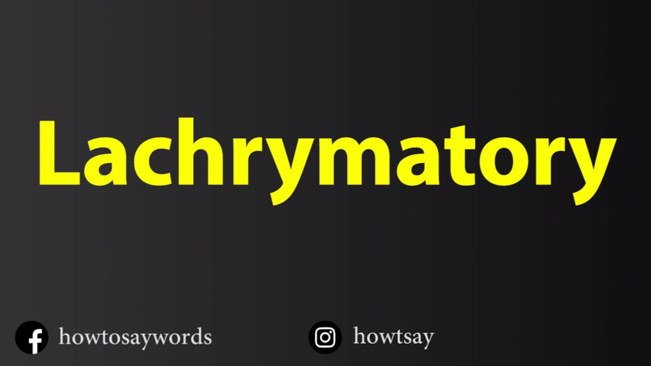 How To Pronounce Lachrymatory
