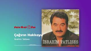 İbrahim Tatlıses - Çağırın Hakkoyu Resimi