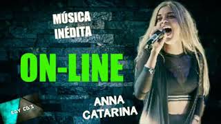 Anna Catarina - On-line (Música Nova)
