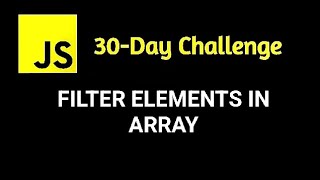 LeetCode 30 Days of JavaScript: Exploring Array Filtering | JavaScript Methods Tutorial#FilterMethod