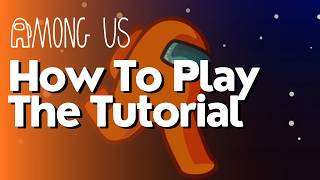 How To Play The Tutorial In Among Us