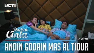 Kode Terus!! Mas AL Jadi Terbangun Gara-Gara Andin | IKATAN CINTA | EPS.973 (1/4)