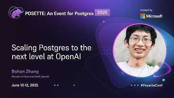 Scaling Postgres to the next level at OpenAI | POSETTE: An Event for Postgres 2025
