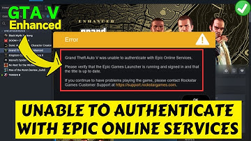 GTA 5 Enhanced was unable to authenticate with epic online services Fix