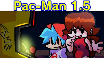 FNF VS Pac-Man 1.5 FULL WEEK + Cutscenes (Arcade World) (Friday Night Funkin Mod/Hard)